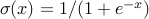 sigma(x)=1/(1+e^{-x})